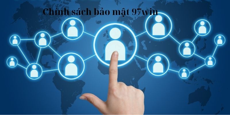 Vài điều cơ bản về chính sách bảo mật tại 97win