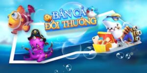 Bắn Cá Đổi Thưởng – Tiết  Lộ Bí Kíp Săn Cá Thắng Lớn Tại 97win